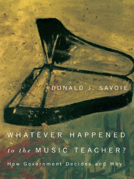 Title details for Whatever Happened to the Music Teacher? by Donald J. Savoie - Available